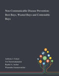 Non-Communicable Disease Prevention: Best Buys, Wasted Buys and Contestable Buys - Paperback