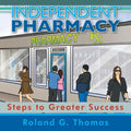Independent Pharmacy: Steps to Greater Success - Paperback