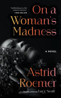 On a Woman's Madness - Hardcover