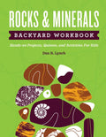 Rocks & Minerals Backyard Workbook: Hands-on Projects, Quizzes, and Activities for Kids - Paperback