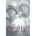 The Smarts God Gave Me - Paperback
