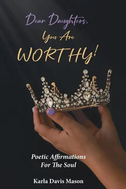 Dear Daughters, You Are Worthy! - Hardcover