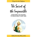 The Saint of the Impossible: Everything You Wanted to Know about Saint Jude - Paperback