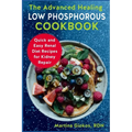 The Advanced Healing Low Phosphorous Cookbook: Quick and Easy Renal Diet Recipes for Kidney Repair - Paperback