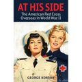At His Side: The Story of the American Red Cross Overseas in World War II - Paperback