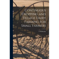 Continuous Cropping and Tillage Dairy Farming for Small Farmers - Paperback