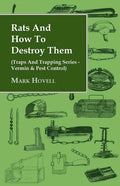 Rats and How to Destroy Them (Traps and Trapping Series - Vermin & Pest Control) - Paperback