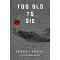 Too Old to Die: A Lizzie Mc Donald Mystery - Paperback