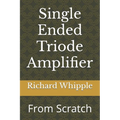 Single Ended Triode Amplifier: From Scratch - Paperback