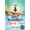 Daily Readings for Difficult Days Large Print Devotional: Daily Devotions for Christian Women going through Difficult Times - Paperback
