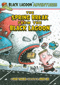Spring Break from the Black Lagoon - Library Binding
