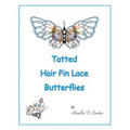 Tatted Hair Pin Lace Butterflies - Paperback