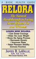 Relora: The Natural Breakthrough to Losing Stress-Related Fat and Wrinkles - Paperback