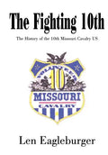 The Fighting 10th: The History of the 10th Missouri Cavalry US - Hardcover