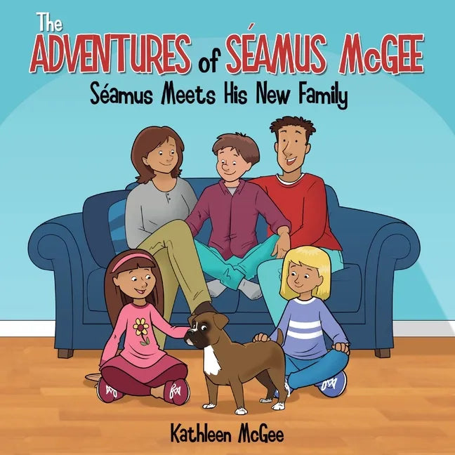 The Adventures of Seamus McGee: Seamus Meets His New Family - Paperback