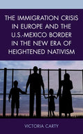 The Immigration Crisis in Europe and the U.S.-Mexico Border in the New Era of Heightened Nativism - Paperback