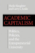 Academic Capitalism: Politics, Policies, and the Entrepreneurial University - Paperback