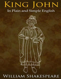 King John In Plain and Simple English: (A Modern Translation and the Original Version) - Paperback