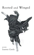 Rooted and Winged - Hardcover