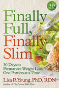 Finally Full, Finally Slim: 30 Days to Permanent Weight Loss One Portion at a Time - Paperback