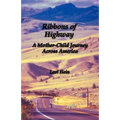 Ribbons of Highway: A Mother-Child Journey Across America - Paperback