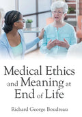 Medical Ethics and Meaning at End of Life - Hardcover