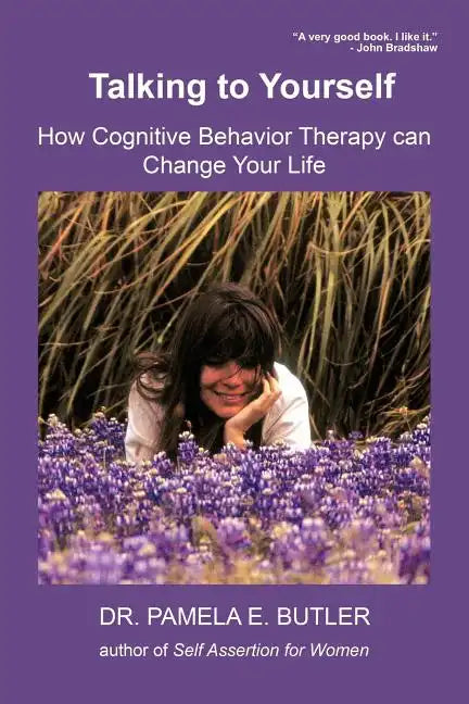 Talking to Yourself: How Cognitive Behavior Therapy Can Change Your Life - Paperback