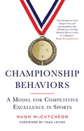Championship Behaviors: A Model for Competitive Excellence in Sports - Hardcover