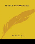 The Folk Lore Of Plants - Paperback
