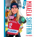 Mikaela Shiffrin - Hardcover