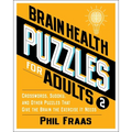 Brain Health Puzzles for Adults 2: Crosswords, Sudoku, and Other Puzzles That Give the Brain the Exercise It Needs - Paperback