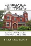 Merrickville Ontario in Colour Photos: Saving Our History One Photo at a Time - Paperback