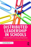 Distributed Leadership in Schools: A Practical Guide for Learning and Improvement - Paperback