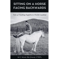 Sitting on a Horse Facing Backwards - Paperback