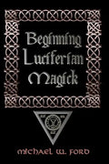 Beginning Luciferian Magick - Paperback