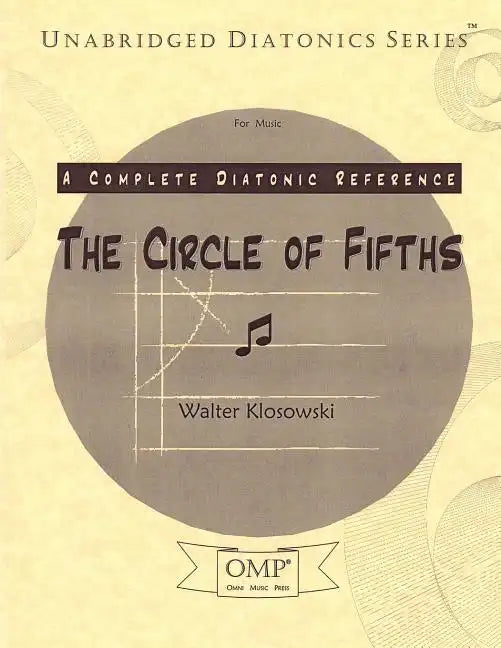 The Circle of Fifths: A Complete Diatonic Reference for Music - Paperback
