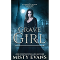 Grave Girl, The Accidental Reaper Paranormal Urban Fantasy Series, Book 4 - Paperback