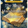 The Magic Marshmallow Machine - Hardcover