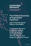 The Political Economy of Segmented Expansion: Latin American Social Policy in the 2000s - Paperback