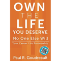 Own The Life You Deserve - No One Else Will - Paperback