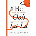 Be Ooh La La: Achieve Your Goals and Transform Into Your Best Self - Paperback