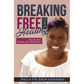 Breaking Free and Healing: My 20-Year Battle with Addiction - Paperback