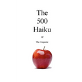 The 500 Haiku of the Carpenter - Paperback