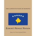 The Constitution of the Republic of Kosovo: Europe's Newest Nation - Paperback