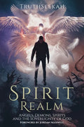 Spirit Realm: Angels, Demons, Spirits and the Sovereignty of God (Foreword by Jordan Maxwell) - Paperback