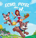 Echo, Pixel and H, the Extraordinary Witch - Hardcover