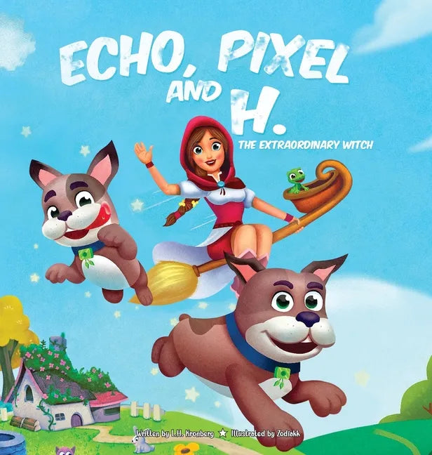 Echo, Pixel and H, the Extraordinary Witch - Hardcover