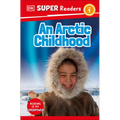 DK Super Readers Level 1 an Arctic Childhood - Paperback