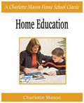 Home Education: Charlotte Mason Homeschooling Series, Vol. 1 - Paperback