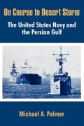On Course to Desert Storm: The United States Navy and the Persian Gulf - Paperback
